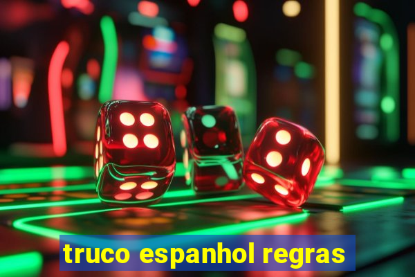 truco espanhol regras